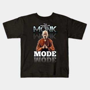 Your Messages Will Be There - Monk Mode - Stress Relief - Focus & Relax Kids T-Shirt